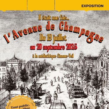 Exposition Il était une fois l'avenue de Champagne